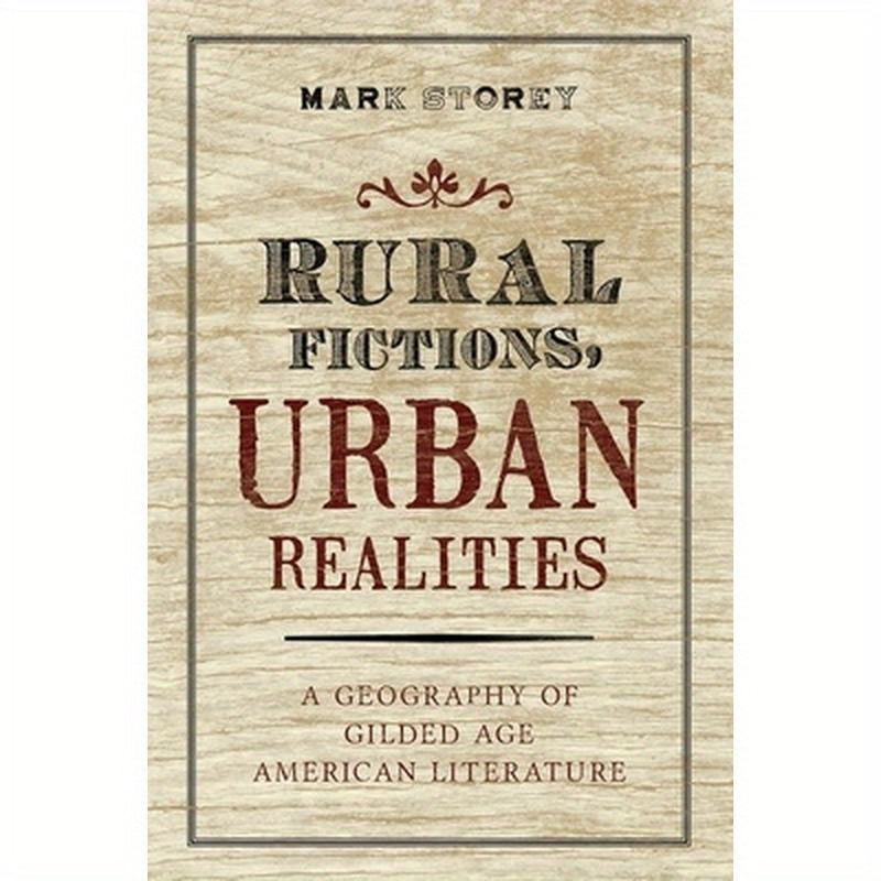 Rural Fictions, Urban Realities: A Geography of Golden Age Literature