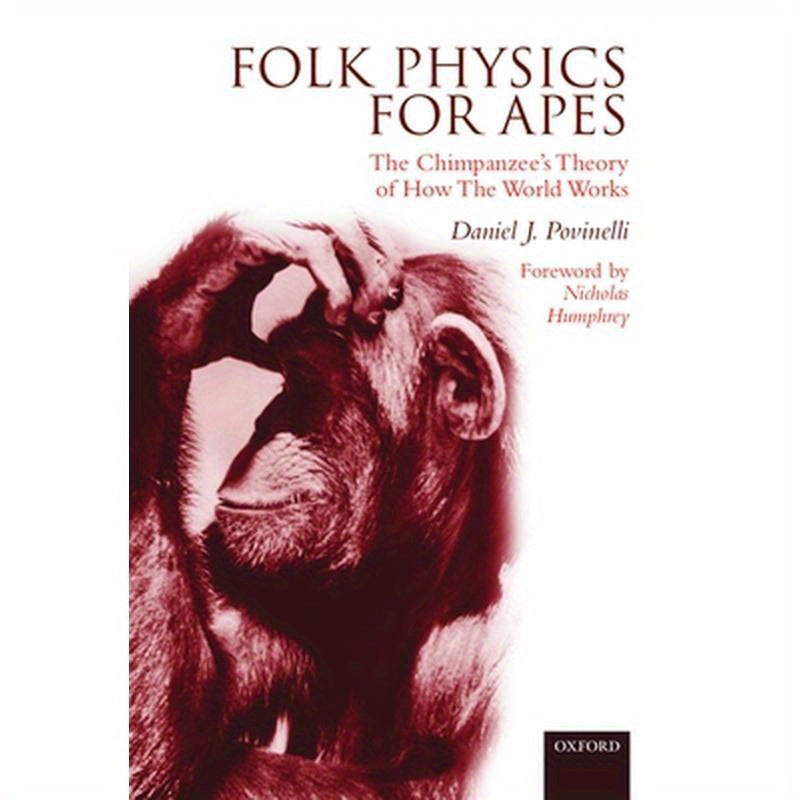 Folk Physics for Apes: The Chimpanzee's Theory of How the World Works