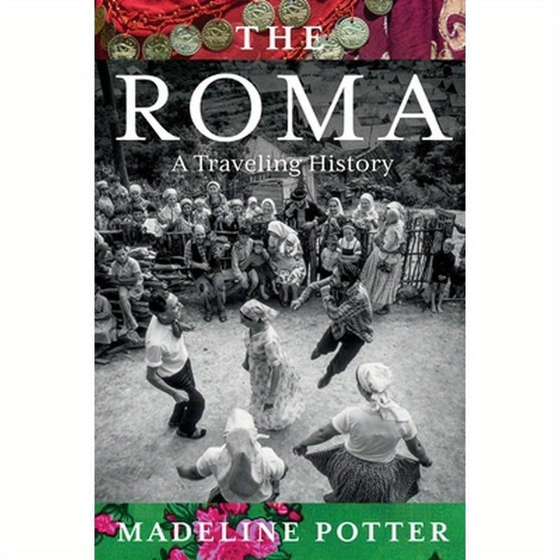 The Roma: A Traveling History