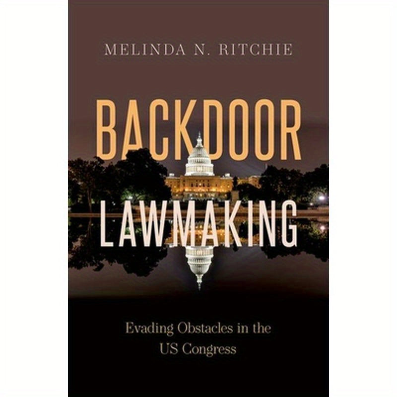 Backdoor Lawmaking: Evading Obstacles in the Us Congress
