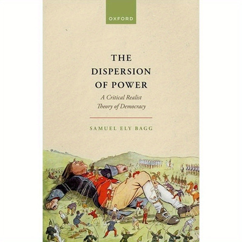 The Dispersion of Power: A Critical Realist Theory of Democracy