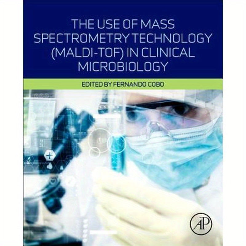 The Use of Mass Spectrometry Technology (Maldi-Tof) in Clinical Microbiology