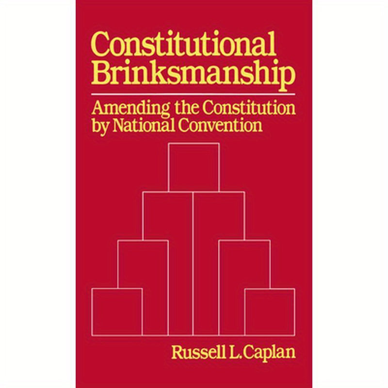 Constitutional Brinksmanship: Amending the Constitution by National Convention