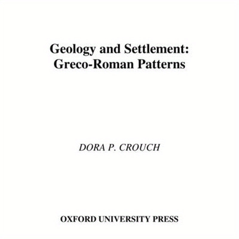 Geology and Settlement: Greco-Roman Patterns