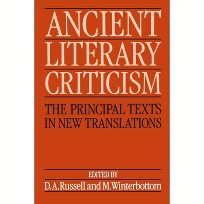 Ancient Literary Criticism: The Principal Texts in New Translations