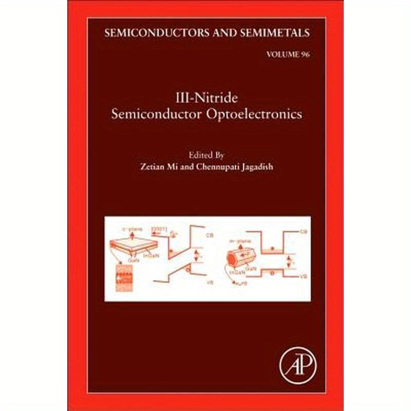 III-Nitride Semiconductor Optoelectronics: Volume 96