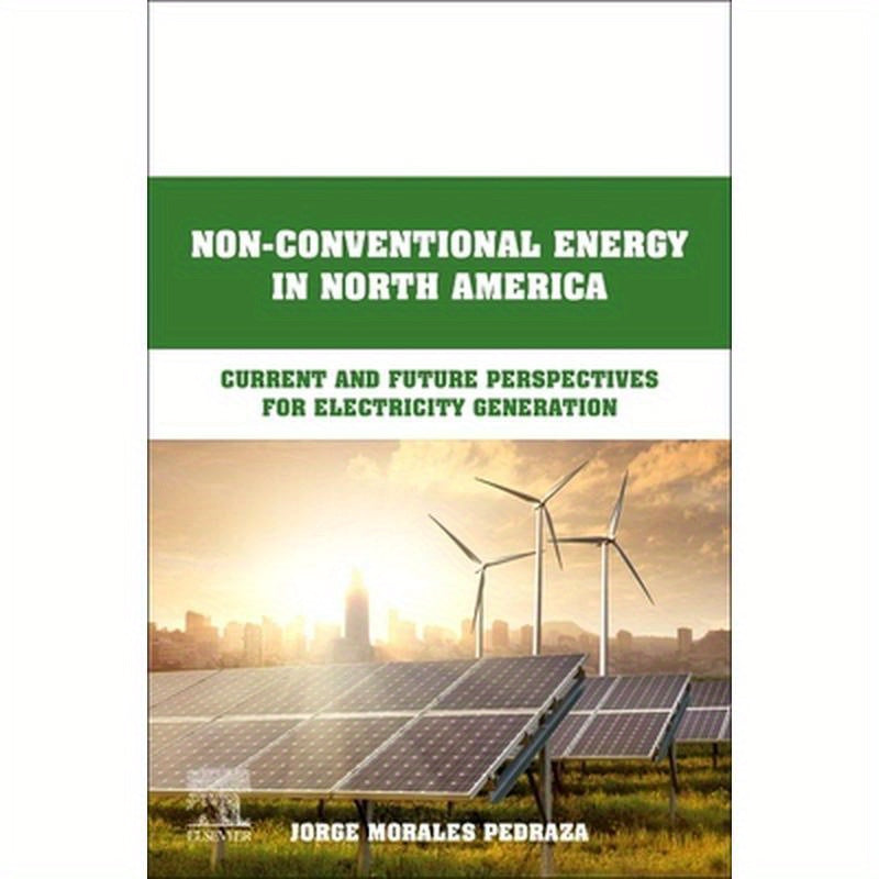 Non-Conventional Energy in North America: Current and Future Perspectives for Electricity Generation