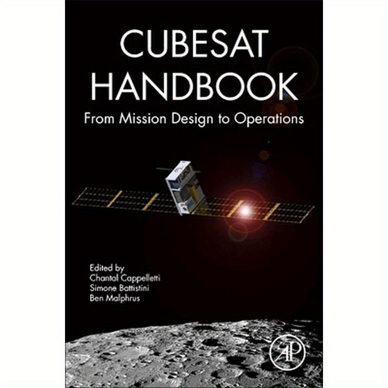 Cubesat Handbook: From Mission Design to Operations