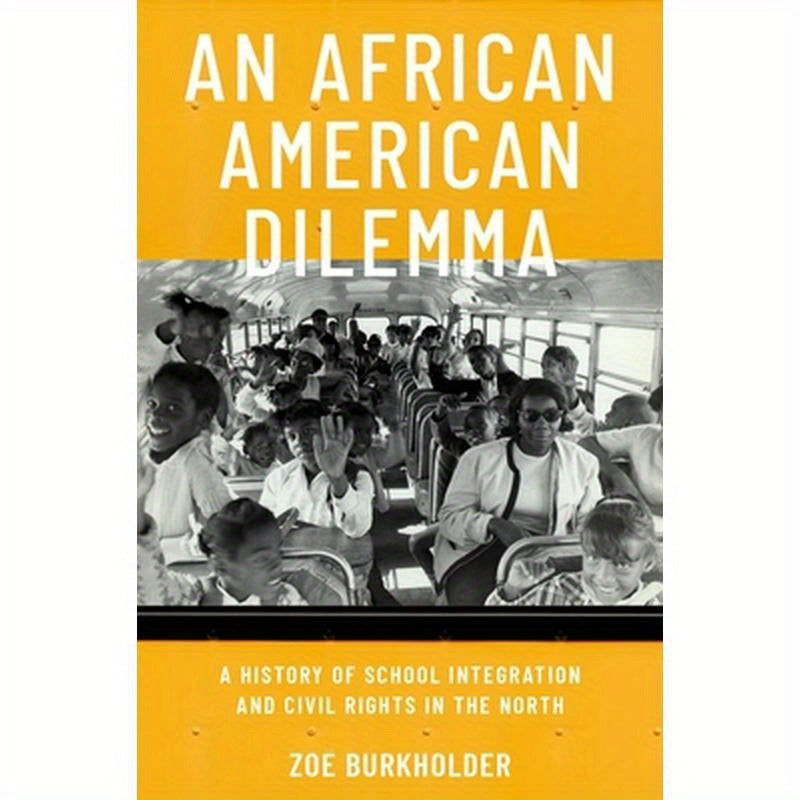 An African American Dilemma: A History of School Integration and Civil Rights in the North