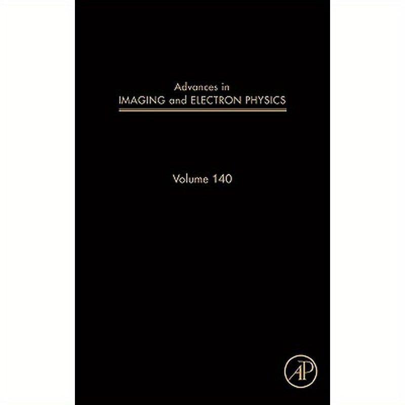 Advances in Imaging and Electron Physics: Volume 140