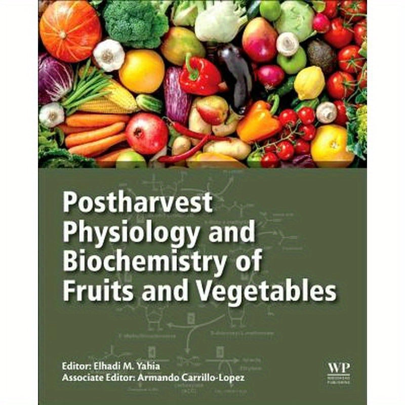 Postharvest Physiology and Biochemistry of Fruits and Vegetables