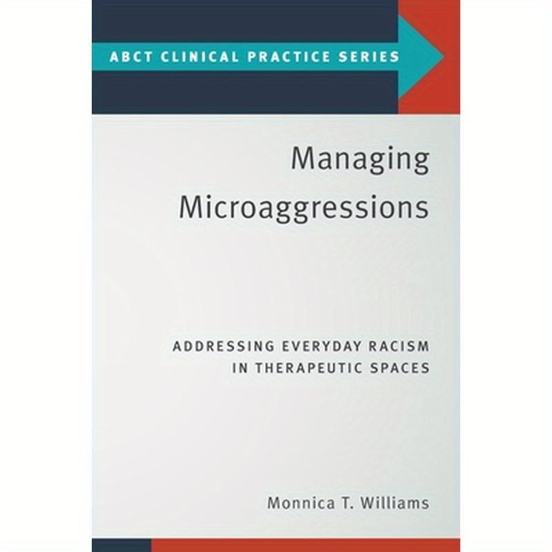 Managing Microaggressions: Addressing Everyday Racism in Therapeutic Spaces