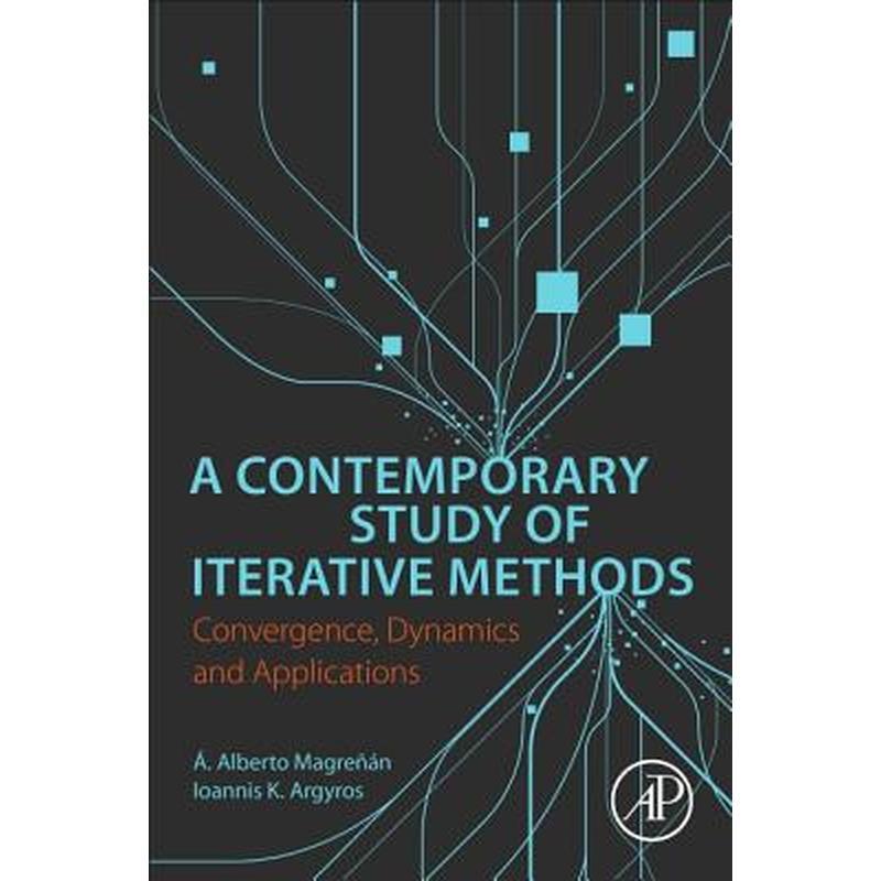 A Contemporary Study of Iterative Methods: Convergence, Dynamics and Applications