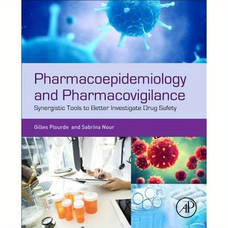 Pharmacoepidemiology and Pharmacovigilance: Synergistic Tools to Better Investigate Drug Safety