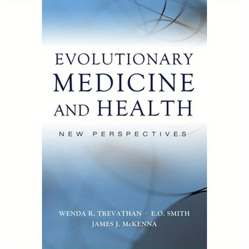 Evolutionary Medicine and Health: New Perspectives