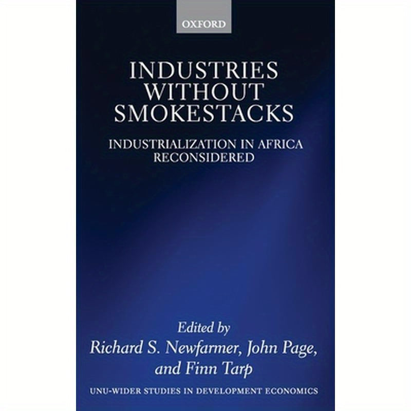 Industries Without Smokestacks: Industrialization in Africa Reconsidered