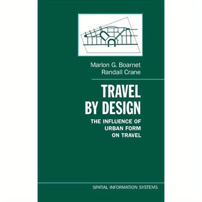 Travel by Design: The Influence of Urban Form on Travel