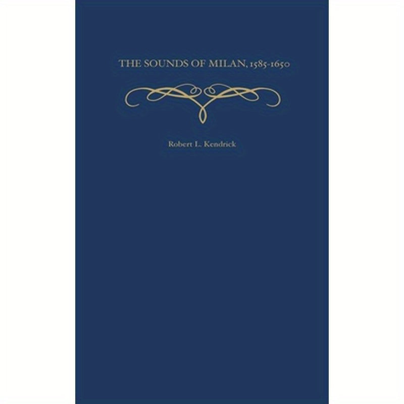 The Sounds of Milan, 1585-1650