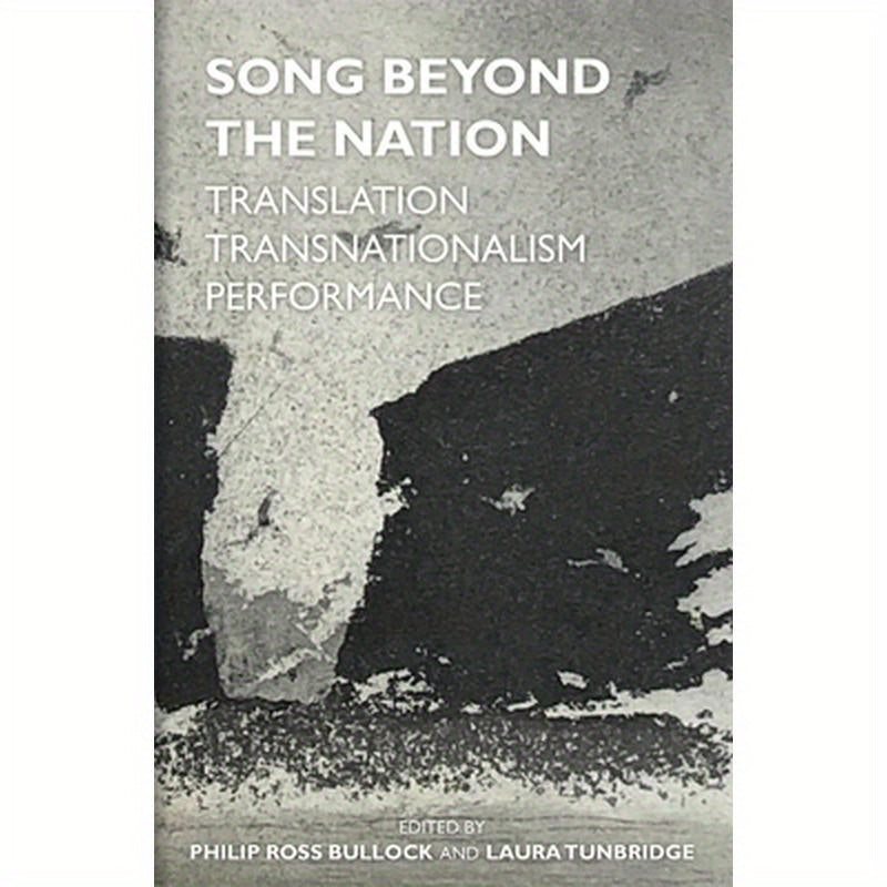 Song Beyond the Nation: Translation, Transnationalism, Performance