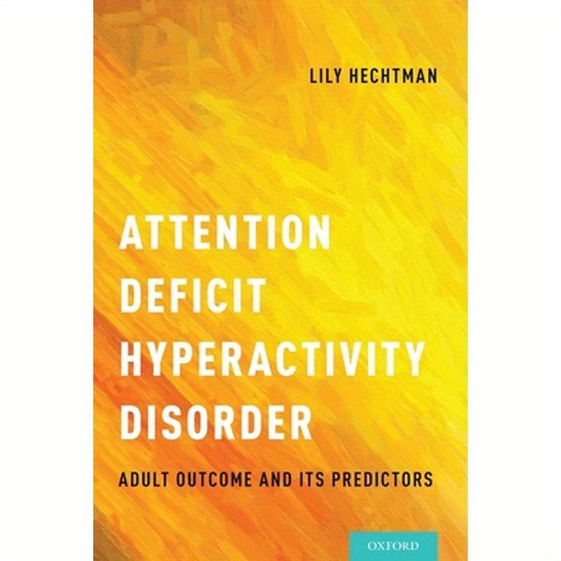 Attention Deficit Hyperactivity Disorder: Adult Outcome and Its Predictors