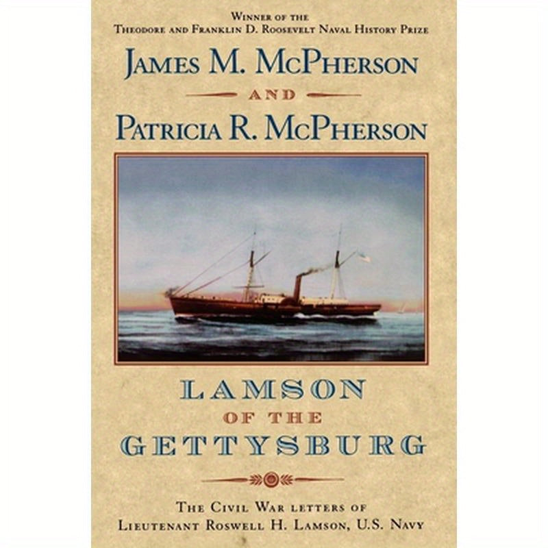 Lamson of the Gettysburg: The Civil War Letters of Lieutenant Roswell H. Lamson, U.S. Navy