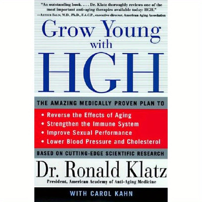 Grow Young with HGH: Amazing Medically Proven Plan to Reverse Aging, the