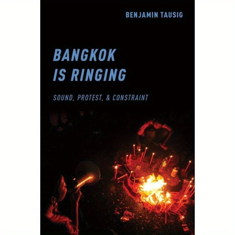 Bangkok Is Ringing: Sound, Protest, and Constraint