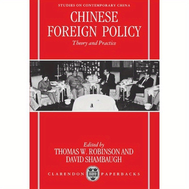 Chinese Foreign Policy: Theory and Practice