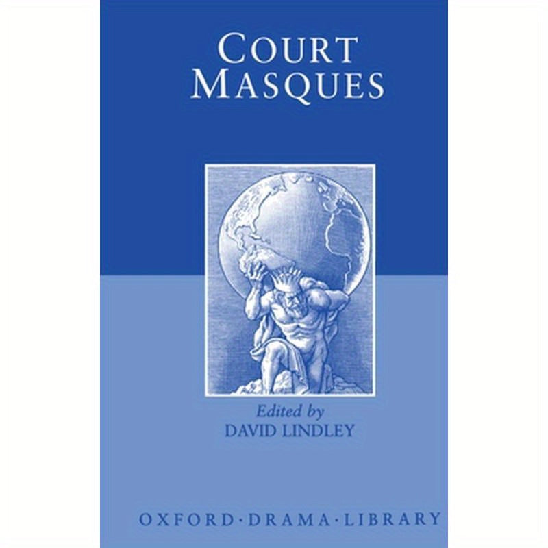 Court Masques: Jacobean and Caroline Entertainments, 1605-1640