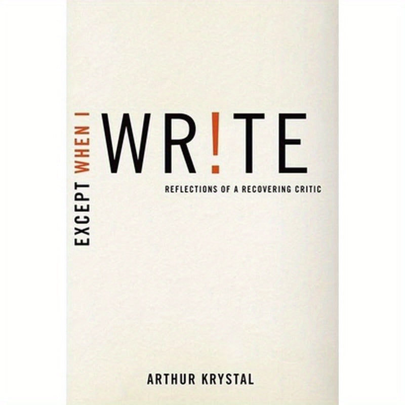 Except When I WR!TE: Reflections of a Recovering Critic