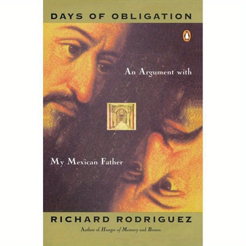 Days of Obligation: An Argument with My Mexican Father