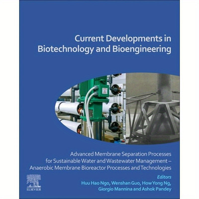 Current Developments in Biotechnology and Bioengineering: Advanced Membrane Separation Processes for Sustainable Water and Wastewater Management - Ana