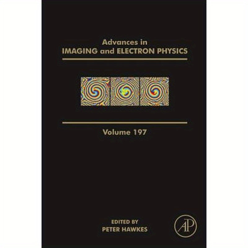 Advances in Imaging and Electron Physics: Volume 197