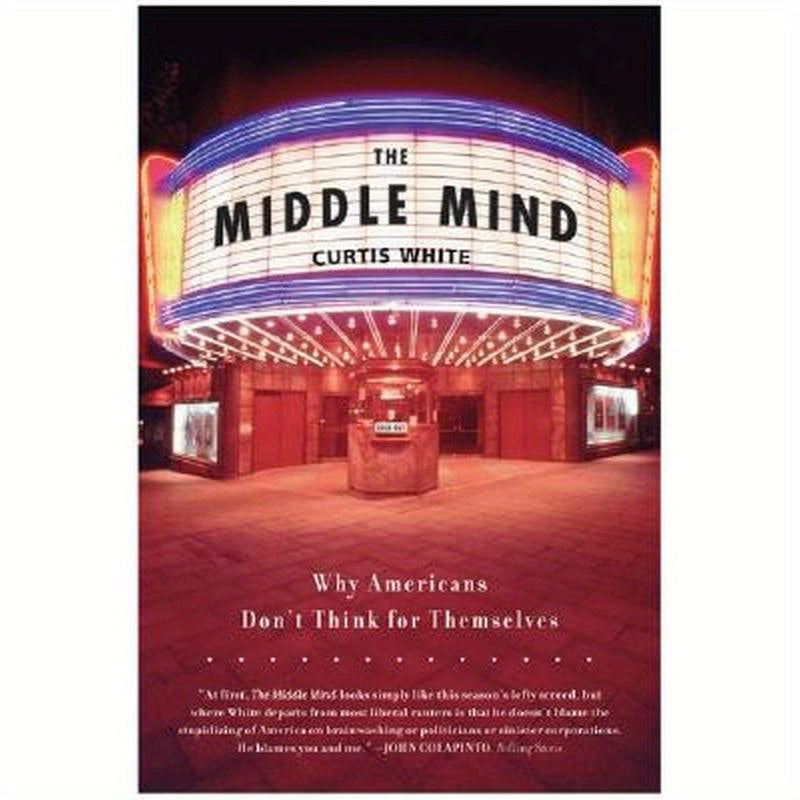 The Middle Mind: Why Americans Don't Think for Themselves