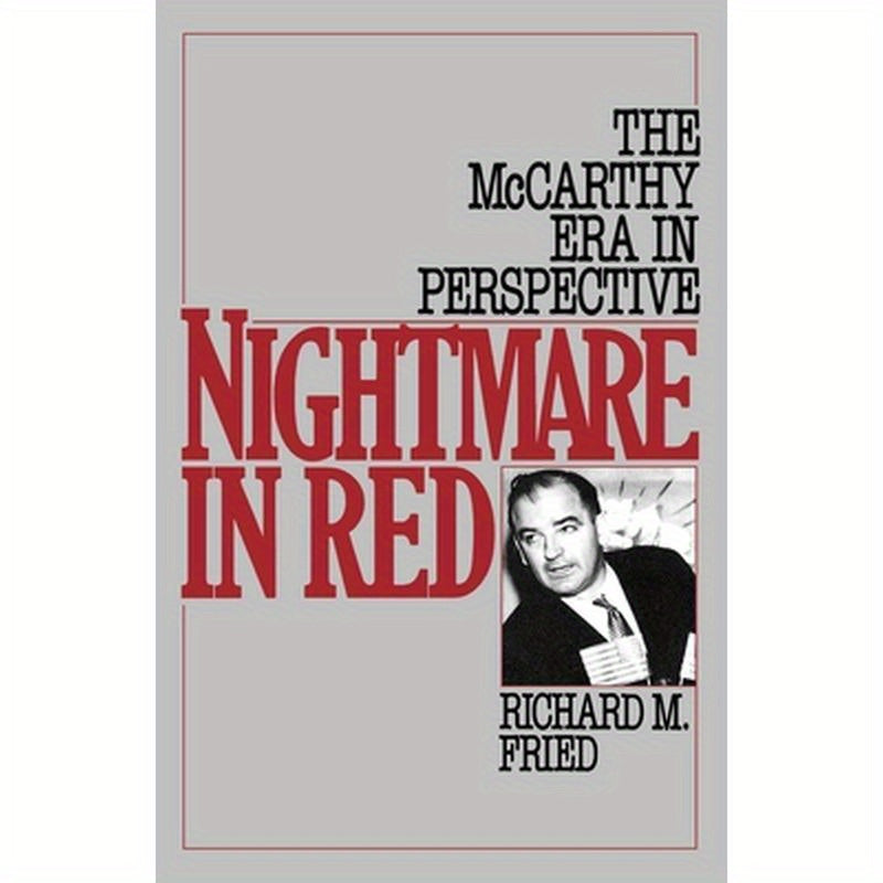 Nightmare in Red: The McCarthy Era in Perspective