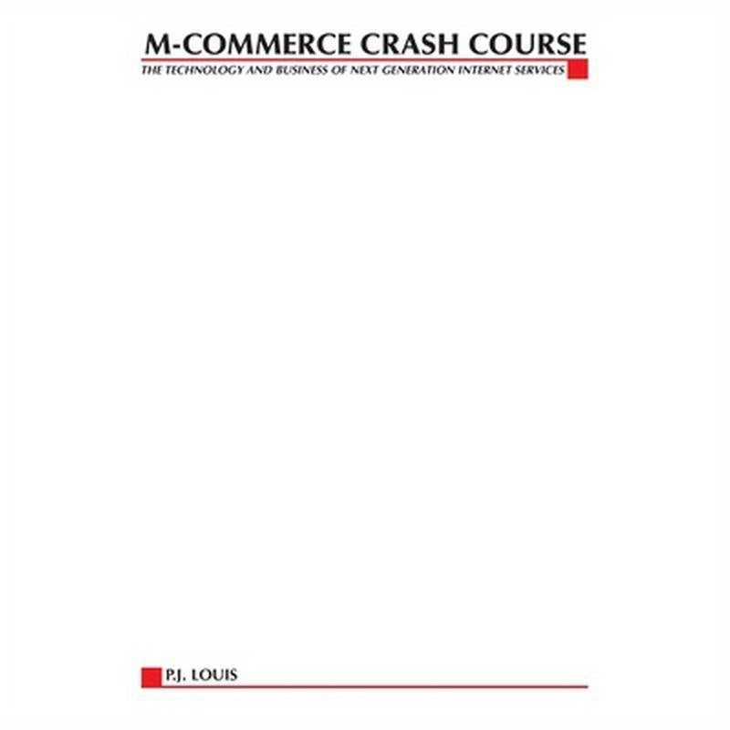 M-Commerce Crash Course: The Technology Business of Next Generation Internet Services