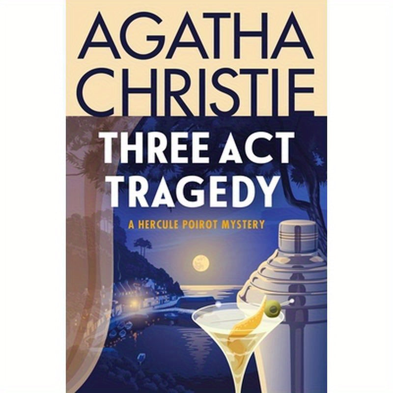 Three ACT Tragedy: A Hercule Poirot Mystery: The Official Authorized Edition