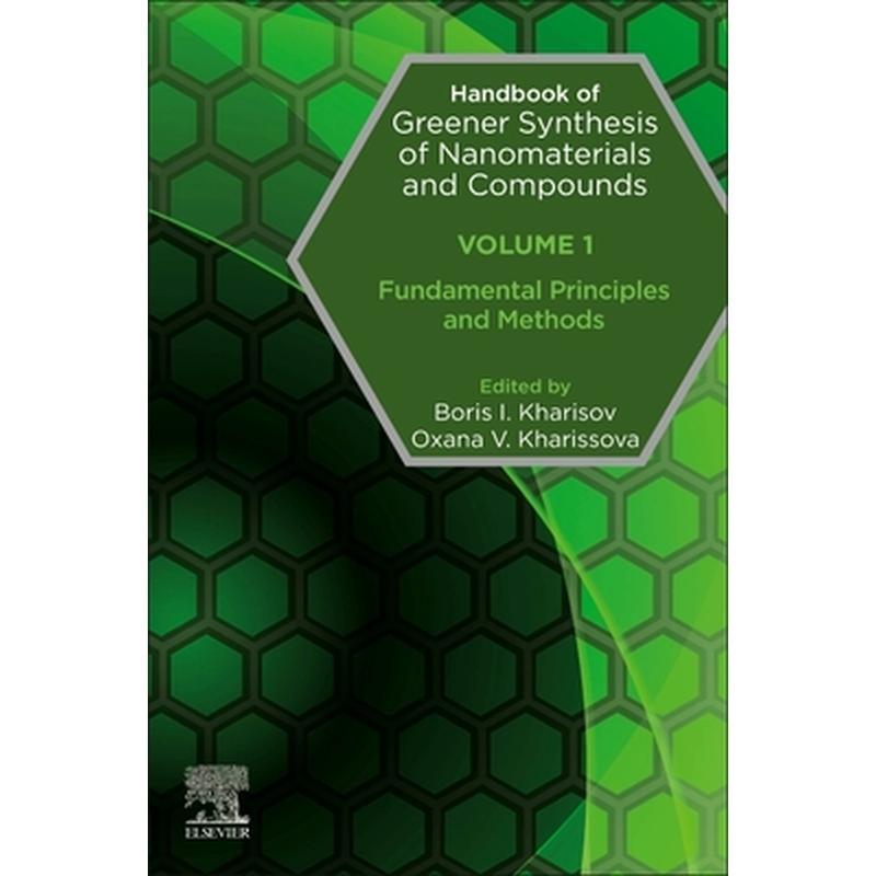 Handbook of Greener Synthesis of Nanomaterials and Compounds: Volume 1: Fundamental Principles and Methods