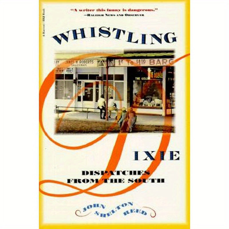 Whistling Dixie: Dispatches from the South