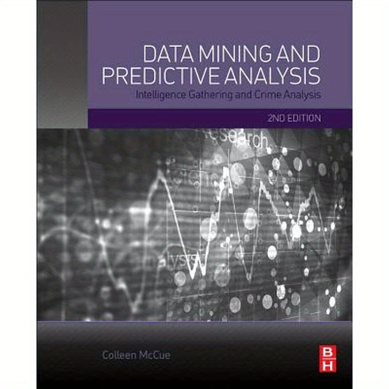 Data Mining and Predictive Analysis: Intelligence Gathering and Crime Analysis