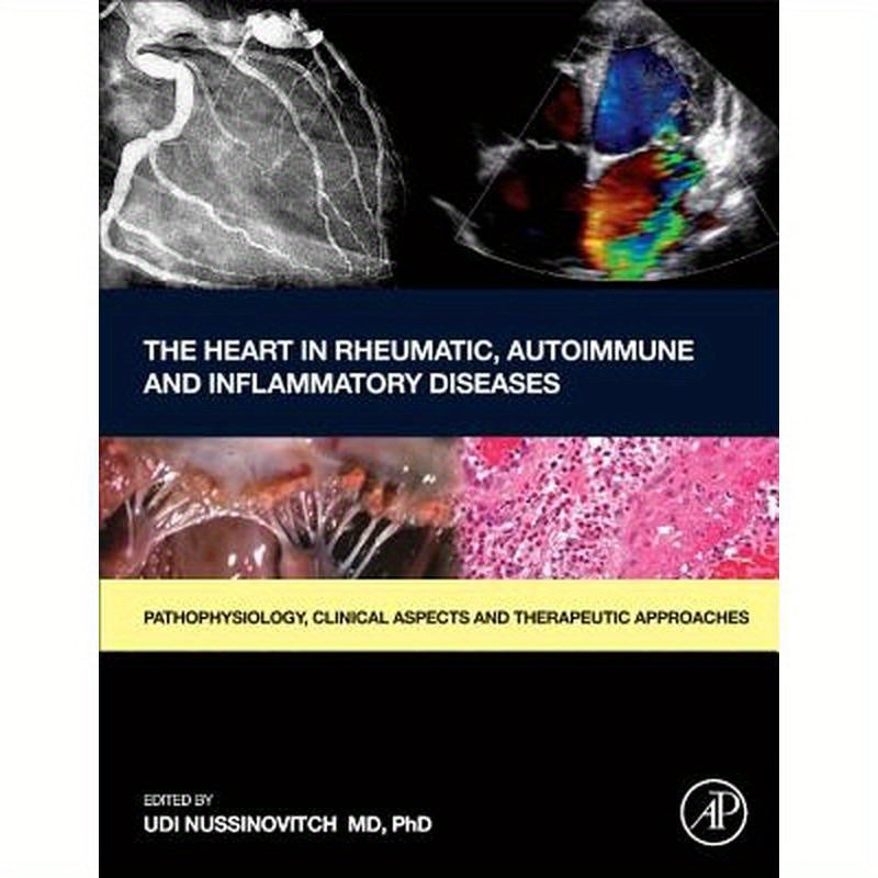 The Heart in Rheumatic, Autoimmune and Inflammatory Diseases: Pathophysiology, Clinical Aspects and Therapeutic Approaches