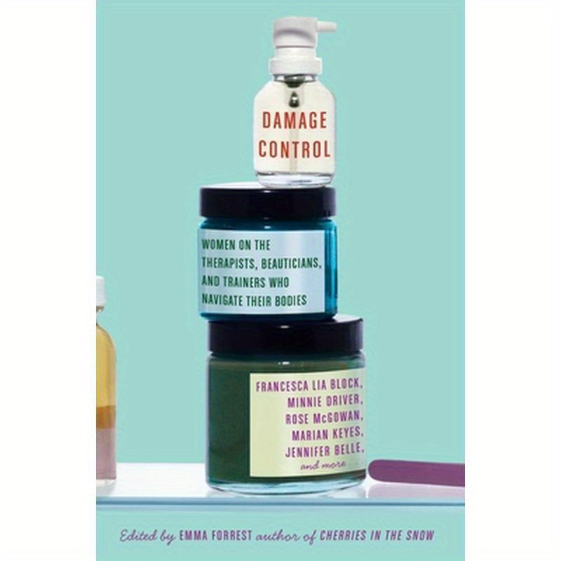 Damage Control: Women on the Therapists, Beauticians, and Trainers Who Navigate Their Bodies