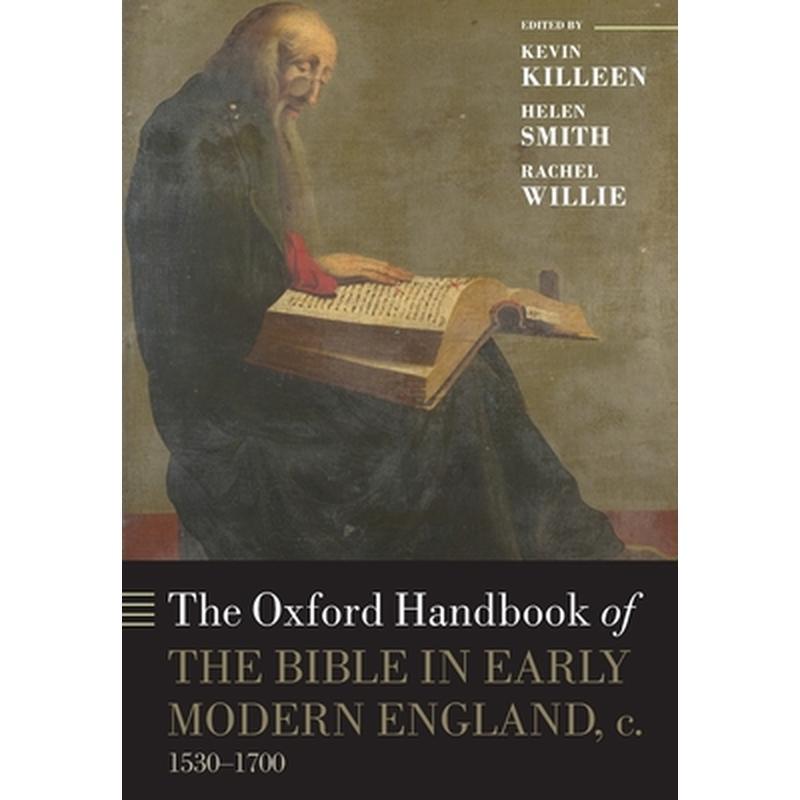 The Oxford Handbook of the Bible in Early Modern England, c. 1530-1700