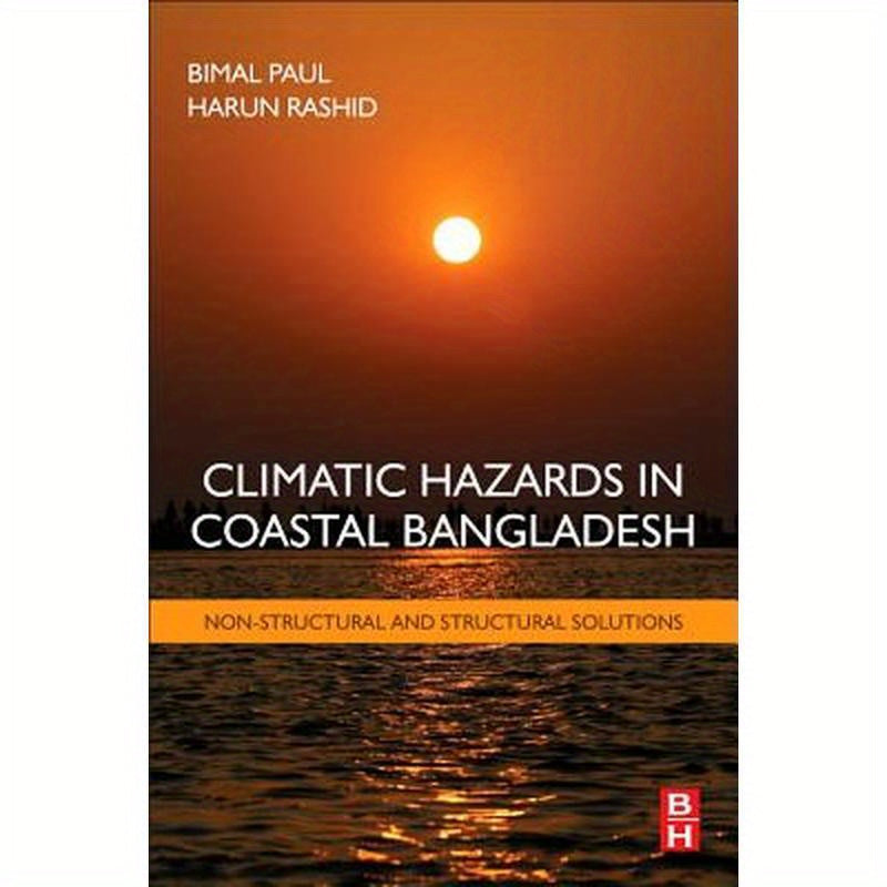 Climatic Hazards in Coastal Bangladesh: Non-Structural and Structural Solutions