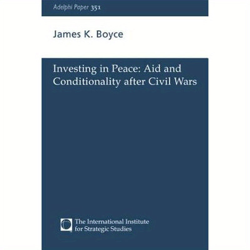 Investing in Peace: Aid and Conditionality after Civil Wars