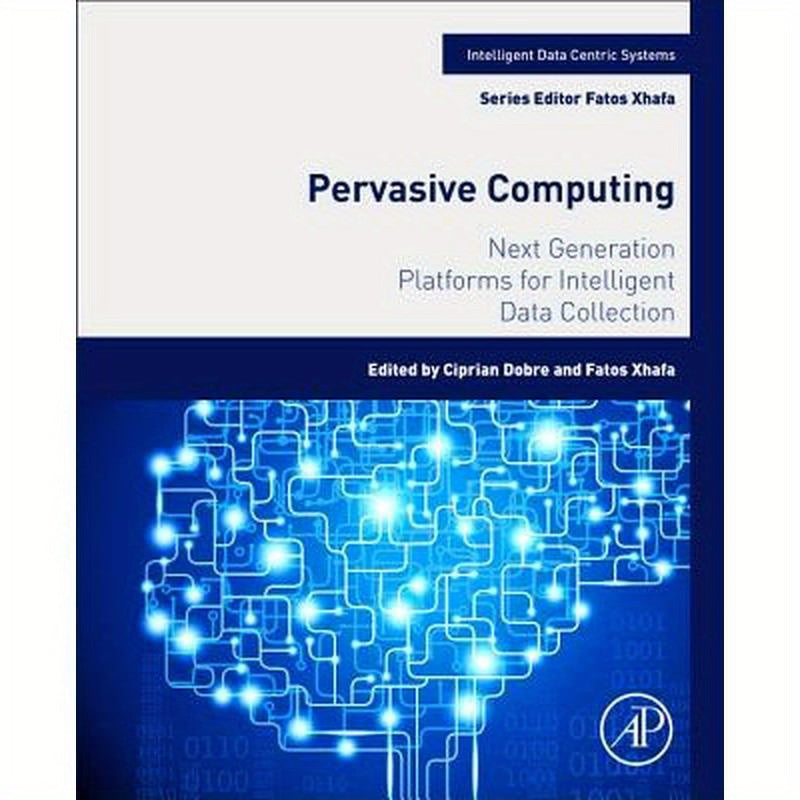 Pervasive Computing: Next Generation Platforms for Intelligent Data Collection