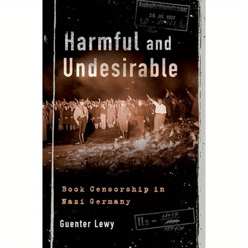 Harmful and Undesirable: Book Censorship in Nazi Germany