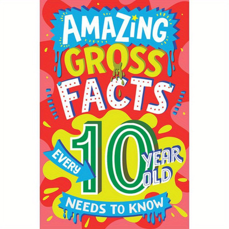 Amazing Gross Facts Every 10 Year Old Needs to Know
