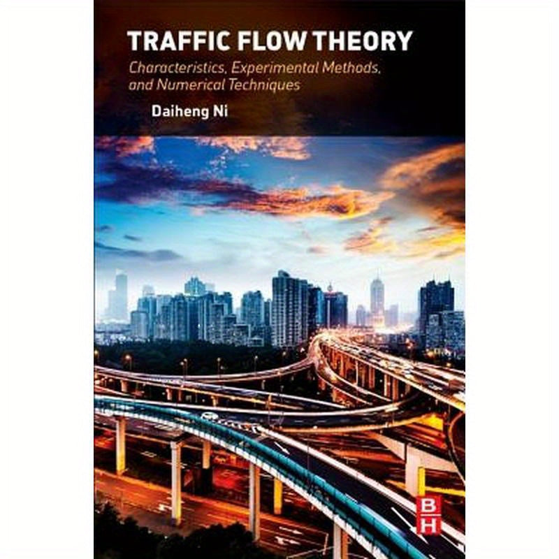 Traffic Flow Theory: Characteristics, Experimental Methods, and Numerical Techniques