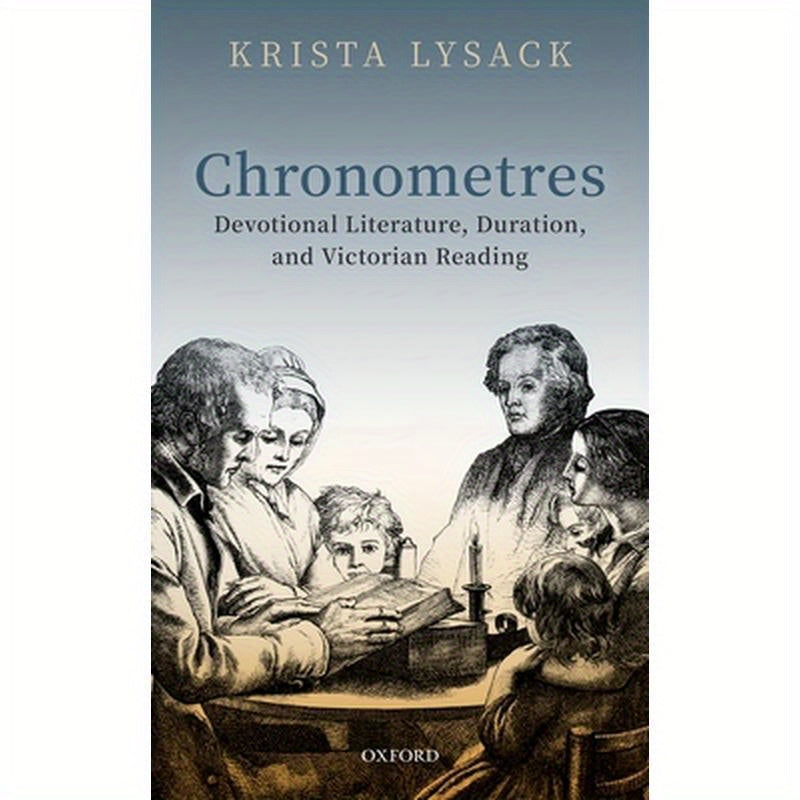 Chronometres: Devotional Literature, Duration, and Victorian Reading